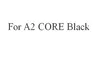 For A2 CORE Black