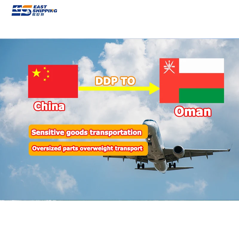 East Shipping Agent To Oman Freight Forwarder Logistics Services Air Freight Shipping DDP Double Clearance TaShip China To Oman