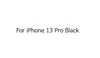 สำหรับ iPhone 13 Pro สีดำ