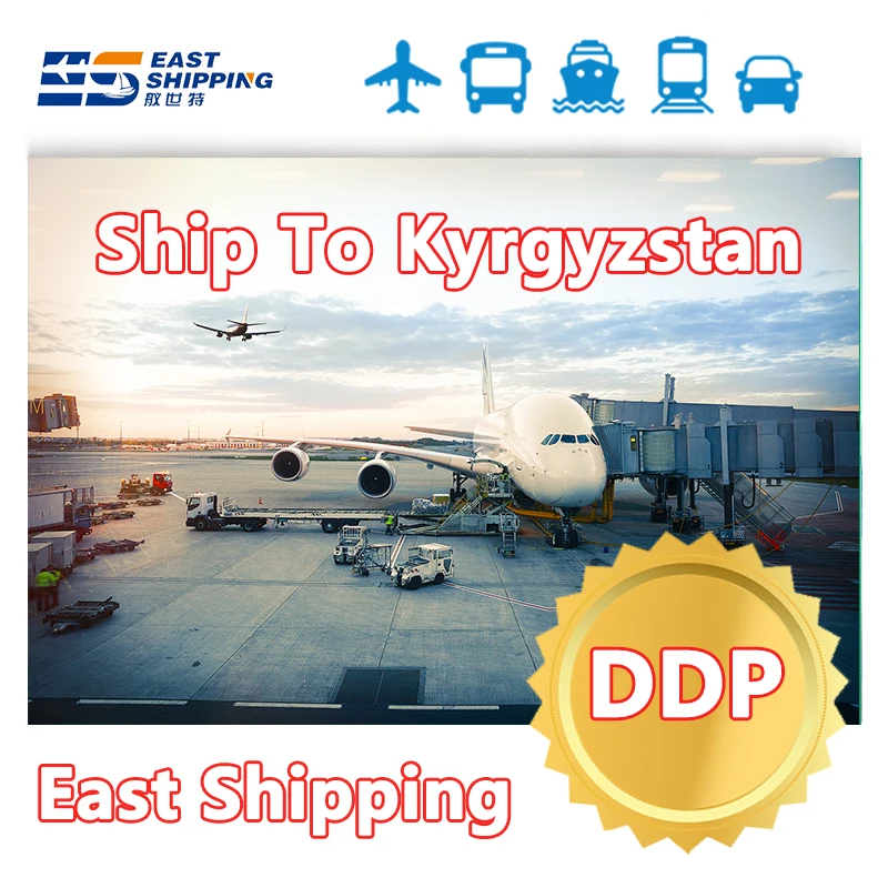 East Shipping Agent To Kyrgyzstan Chinese Freight Forwarder Air Shipping DDP Door To Door China Shipping To Kyrgyzstan