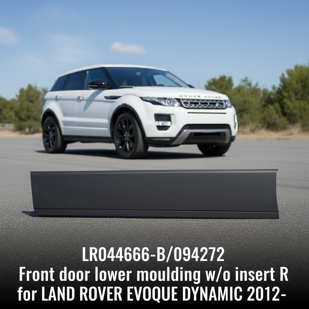 LR044666-B/094272 Front Door Lower Moulding W/o Insert R OE Door Molding for LAND ROVER EVOQUE DYNAMIC 2012-