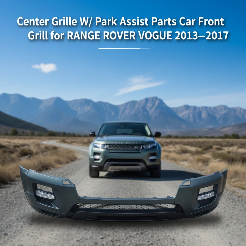 CU1031-B OE Primed PP+EPDM-20 Front Bumper Center Grille W/ Park Assist Parts Car Front Grill for RANGE ROVER VOGUE 2013 -2017