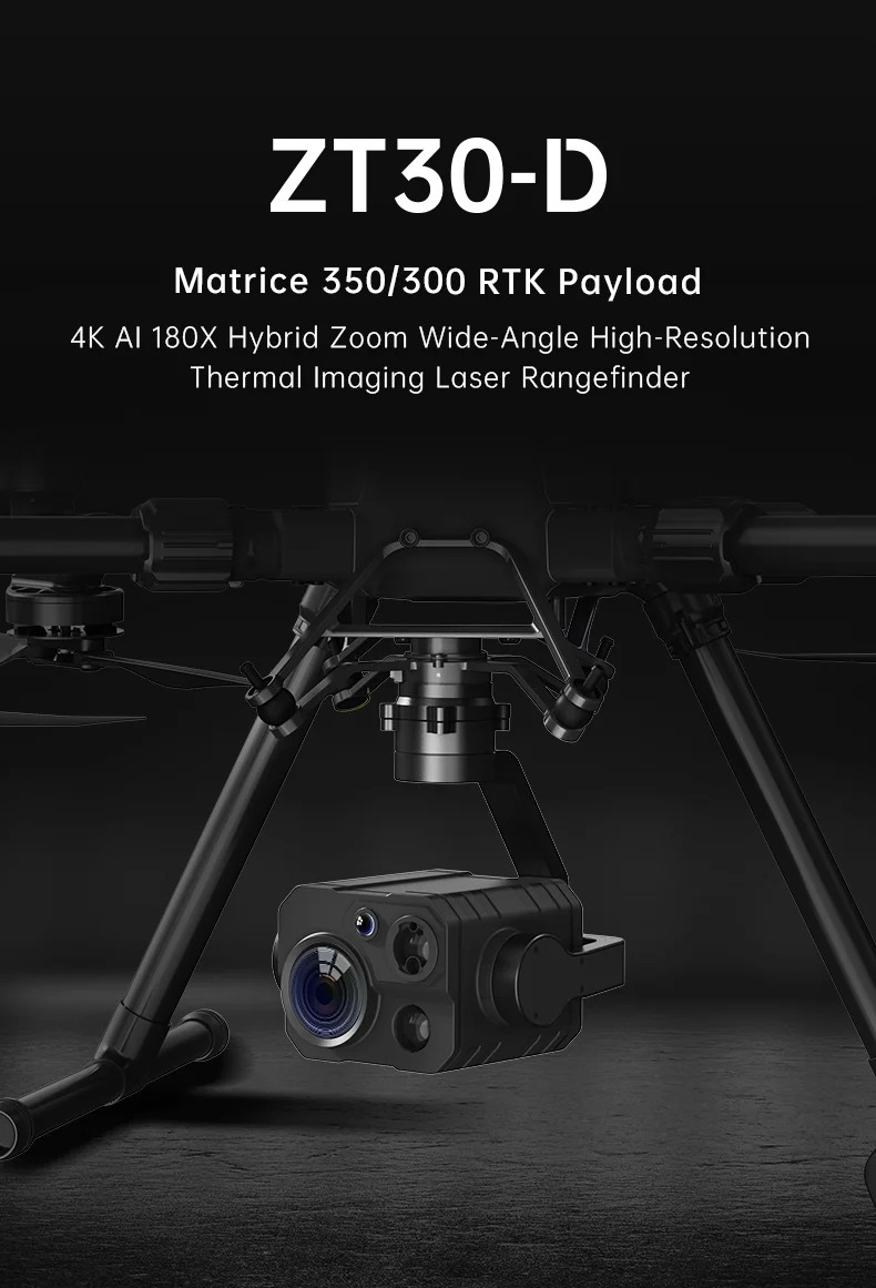 ZT30-D Optical Pod Four Sensors Gimbal Camera 4K 180X 640 x 512 Thermal Imaging Compatible with M350 M300 for Drone details