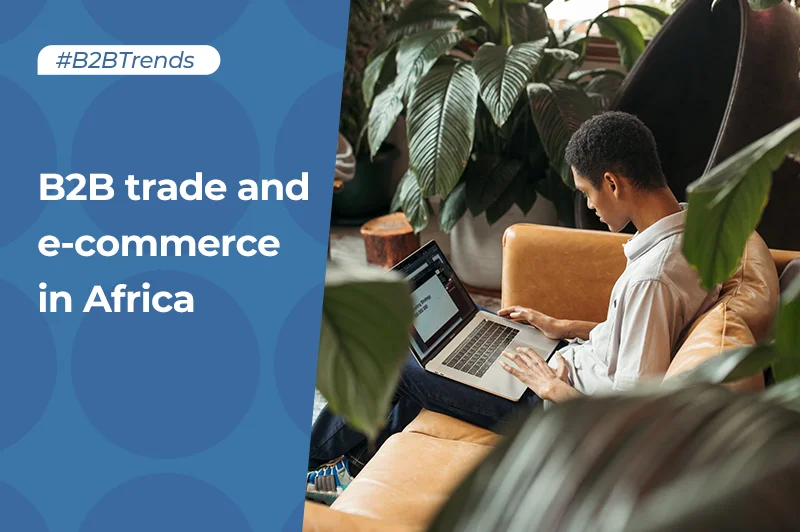 Top Opportunities for B2B Trade and e-Commerce in Africa