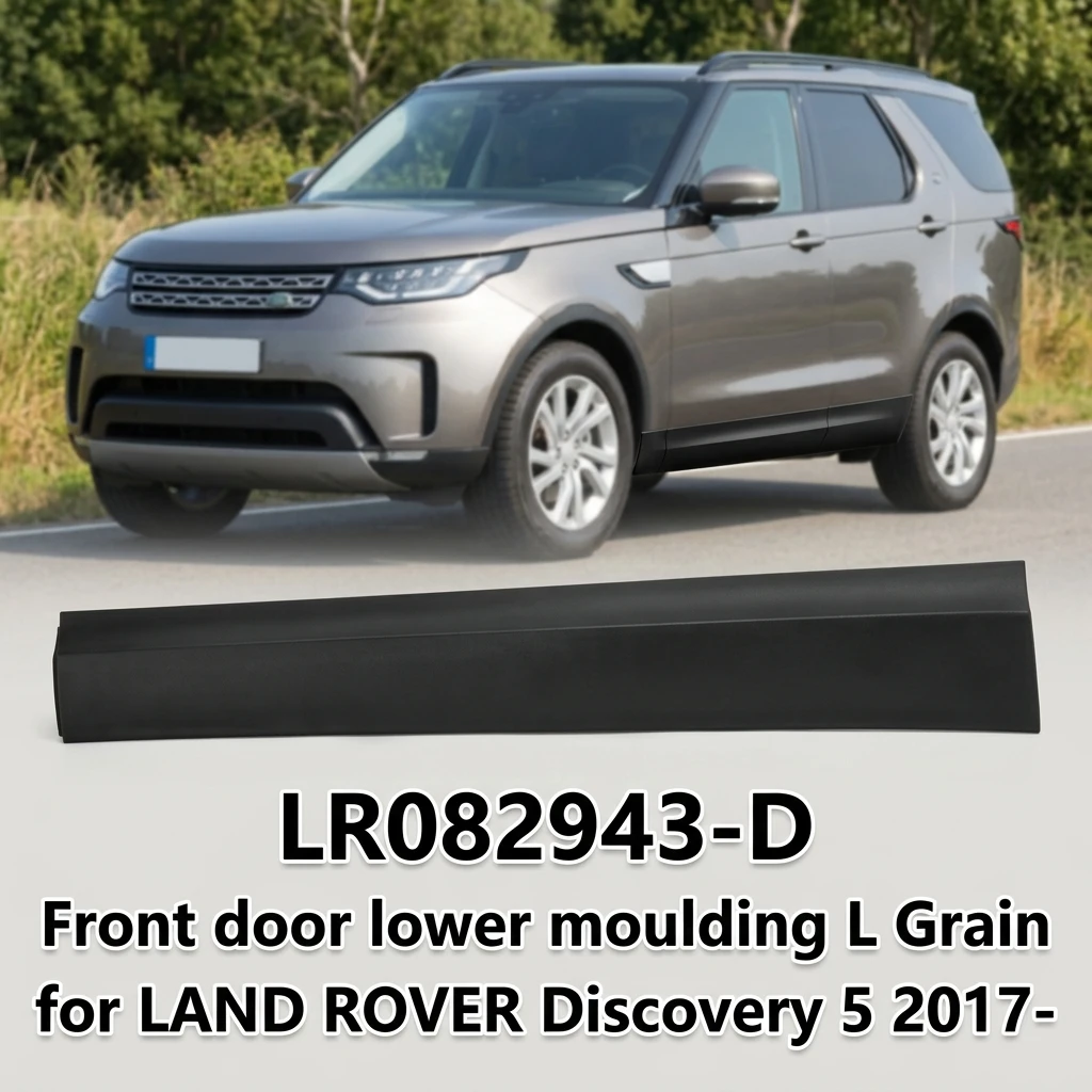 LR082943-D Long Service Life Front Door Lower Moulding L Grain for LAND ROVER Discovery 5 2017-