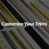 Customize Your Trims