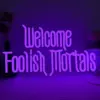 Welcome Foolish Mortals