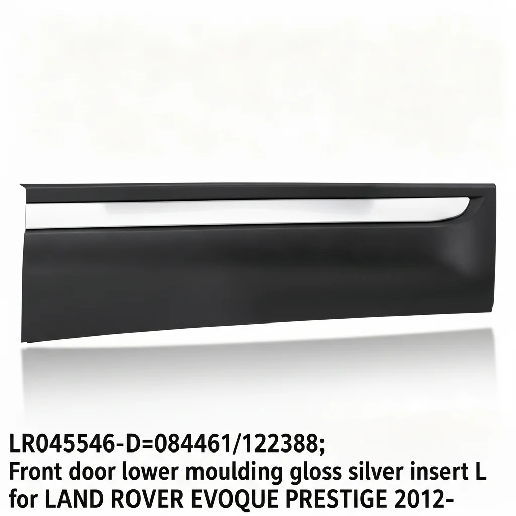 LR045546-D=084461/122388 Replacement Front Door Lower Moulding Gloss Silver Insert L or LAND ROVER EVOQUE PRESTIGE 2012-