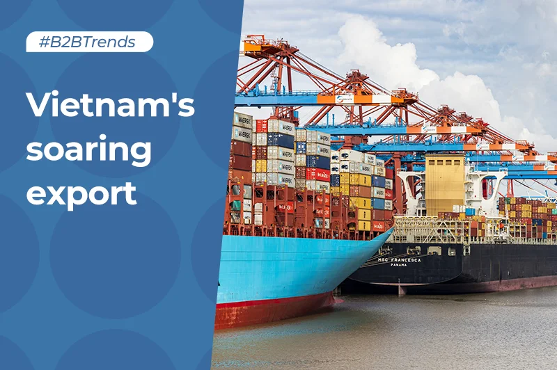 Vietnam's Export Surge And Its Impact On Global Trade