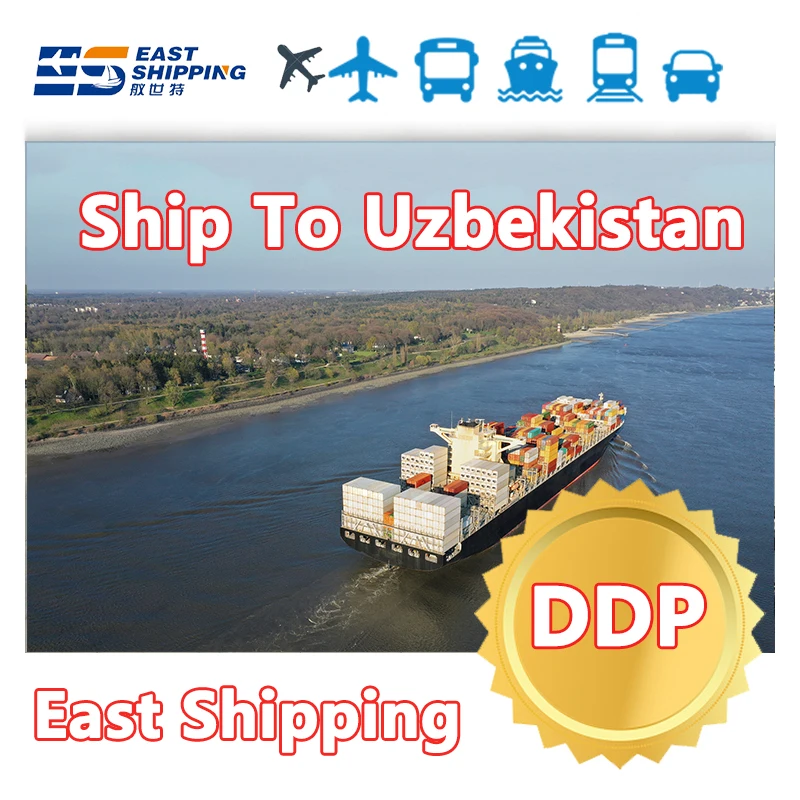 East Shipping To Uzbekistan Freight Forwarder Sea Freight Container FCL LCL DDP Door To Door Shipping To Uzbekistan