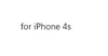 for iPhone  4s