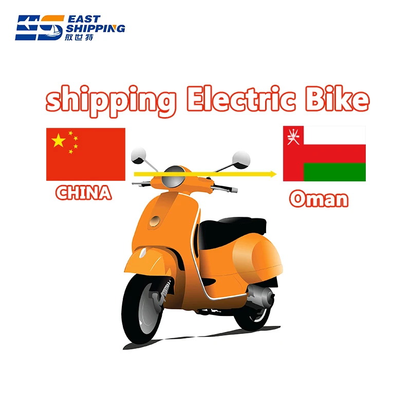 East Shipping Electric Bike Car To Oman Freight Forwarder Sea Shipping Agent DDP Door To Door From China Shipping To Oman