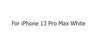 Için iPhone 13 Pro Max beyaz