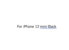 สำหรับ iPhone 13 MINI สีดำ