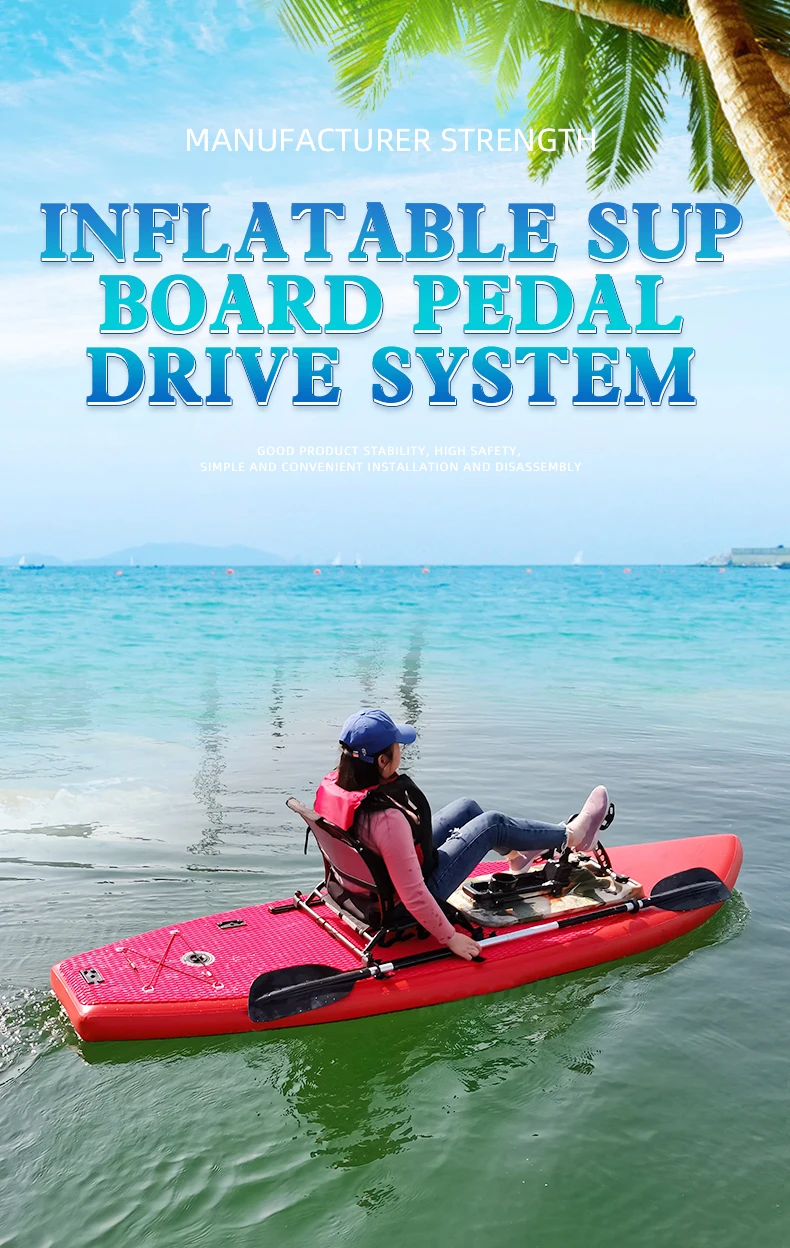 2022 New Arrival Inflatable Sup Pedal Board Pedal Drive With Competitive Price. Buy Inflatable