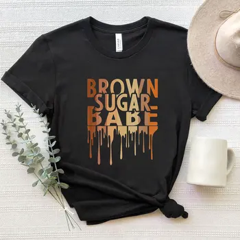 Brown Sugar Babe Black Queen t shirt Women Tops African Black Melanin Girl History Month Female T-shirt