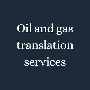 Oil And Gas Translation Services translation service of German English French AT BEST WHOLESALE PRICE MANUFACTURES IN INDIA