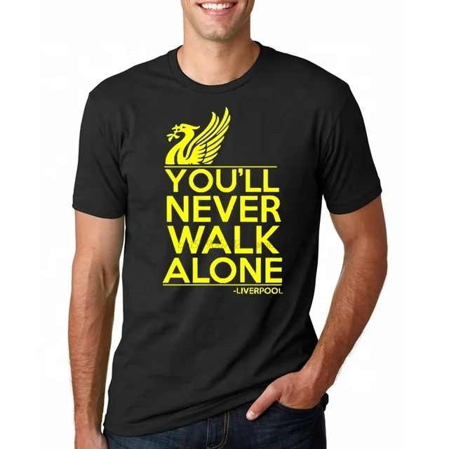 Summer Fashion T Shirt You Ll Never Walk Alone Football Fan Club Gift Tee Buy Letter T Shirt T Shirts Custom Printing T Shirts T Shirts Custom Cotton Material Product On Alibaba Com